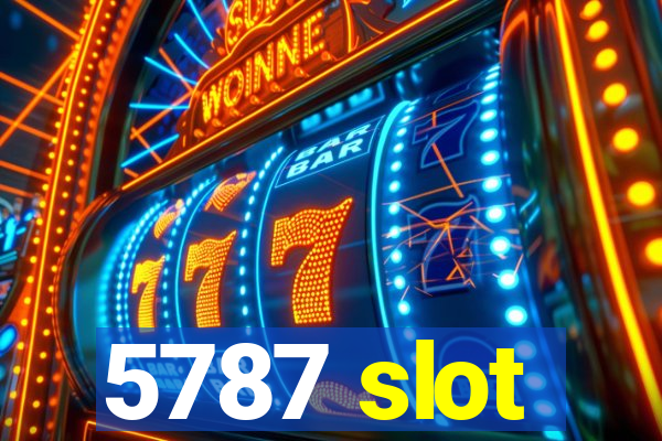 5787 slot